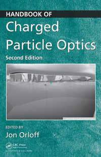 Cover image for Handbook of Charged Particle Optics