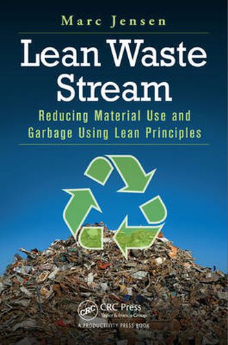 Cover image for Lean Waste Stream: Reducing Material Use and Garbage Using Lean Principles