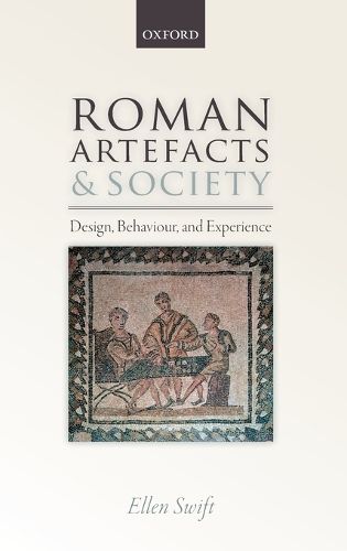 Cover image for Roman Artefacts and Society: Design, Behaviour, and Experience