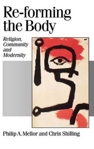 Cover image for Re-forming the Body: Religion, Community and Modernity