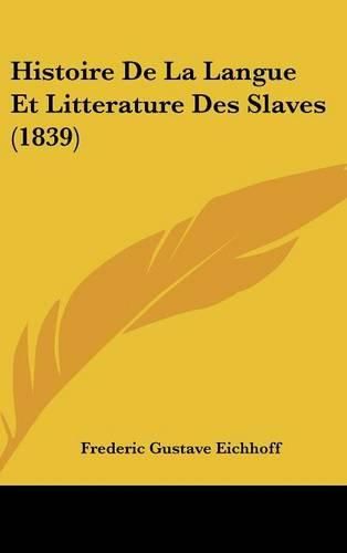 Cover image for Histoire de La Langue Et Litterature Des Slaves (1839)