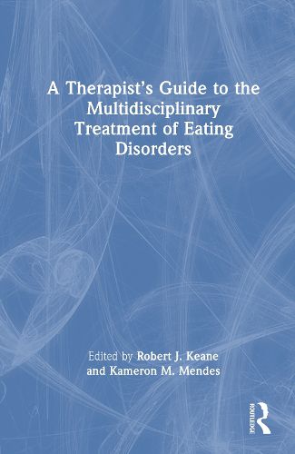Cover image for A Therapist's Guide to the Multidisciplinary Treatment of Eating Disorders