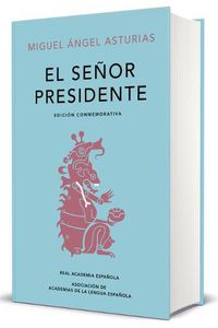 Cover image for El senor presidente. Edicion Conmemorativa / The President. A Commemorative Edition