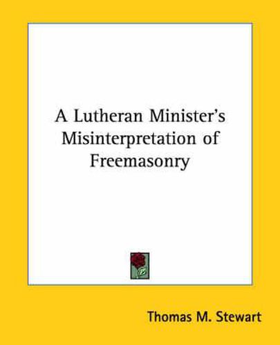 Cover image for A Lutheran Minister's Misinterpretation of Freemasonry