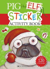 Cover image for Pig the Elf: Sticker Activity Book