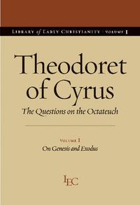 Cover image for Theodoret of Cyrus v. 1; On Genesis and Exodus: The Questions on the   Octateuch