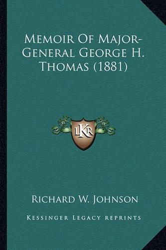 Memoir of Major-General George H. Thomas (1881) Memoir of Major-General George H. Thomas (1881)