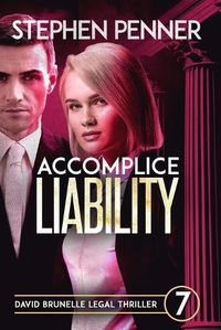 Cover image for Accomplice Liability: David Brunelle Legal Thriller #7