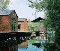 Cover image for Lake|Flato Houses: Embracing the Landscape