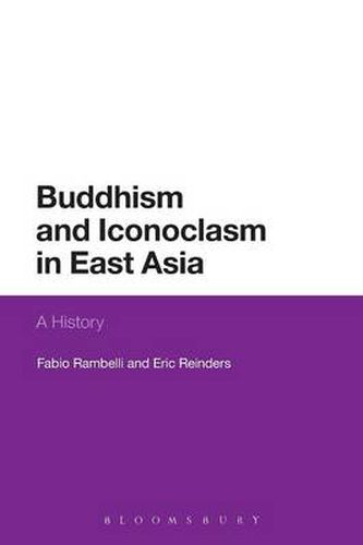 Cover image for Buddhism and Iconoclasm in East Asia: A History