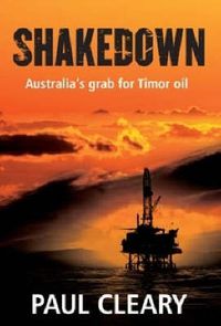Cover image for Shakedown: Australia's grab for Timor oil