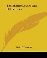 Cover image for The Shaker Lovers And Other Tales