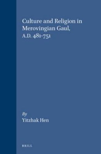 Cover image for Culture and Religion in Merovingian Gaul, A.D. 481-751