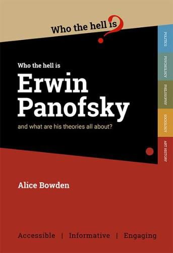 Cover image for Who the Hell is Erwin Panofsky?: And what are his theories on art history all about?