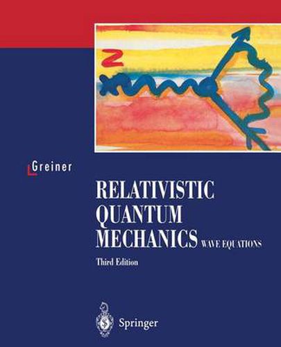 Cover image for Relativistic Quantum Mechanics. Wave Equations