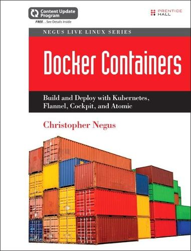 Cover image for Docker Containers (includes Content Update Program): Build and Deploy with Kubernetes, Flannel, Cockpit, and Atomic