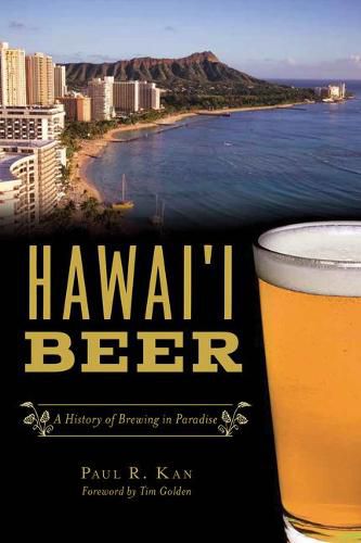 Cover image for Hawai'i Beer: A History of Brewing in Paradise