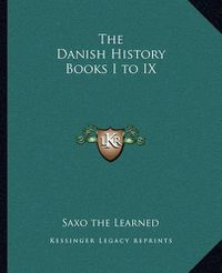 Cover image for The Danish History Books I to IX