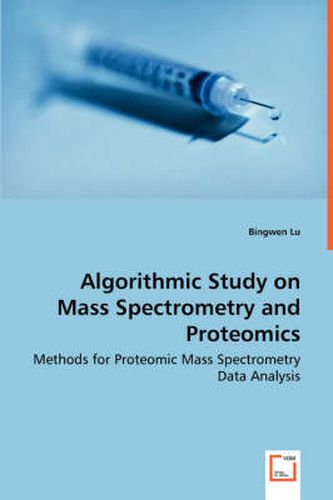 Cover image for Algorithmic Study on Mass Spectrometry and Proteomics - Methods for Proteomic Mass Spectrometry Data Analysis