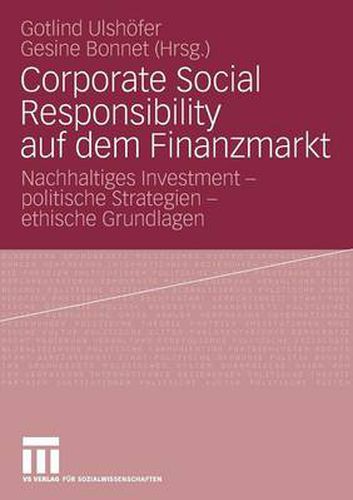 Cover image for Corporate Social Responsibility Auf Dem Finanzmarkt: Nachhaltiges Investment - Politische Strategien - Ethische Grundlagen