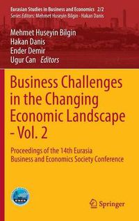 Cover image for Business Challenges in the Changing Economic Landscape - Vol. 2: Proceedings of the 14th Eurasia Business and Economics Society Conference