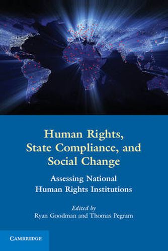 Cover image for Human Rights, State Compliance, and Social Change: Assessing National Human Rights Institutions