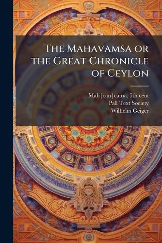 Cover image for The Mahavamsa or the Great Chronicle of Ceylon