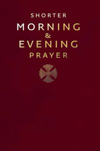 Cover image for Shorter Morning and Evening Prayer