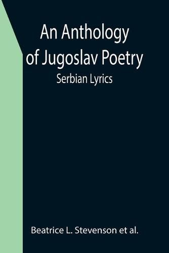 Cover image for An Anthology of Jugoslav Poetry; Serbian Lyrics