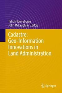 Cover image for Cadastre: Geo-Information Innovations in Land Administration