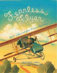 Cover image for Fearless Flyer: Ruth Law and Her Flying Machine