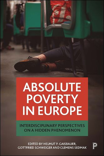 Absolute Poverty in Europe: Interdisciplinary Perspectives on a Hidden Phenomenon