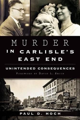 Cover image for Murder in Carlisle's East End: Unintended Consequences