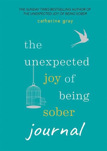 Cover image for The Unexpected Joy of Being Sober Journal: THE COMPANION TO THE SUNDAY TIMES BESTSELLER