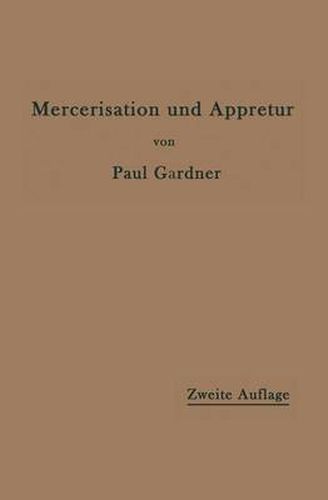 Cover image for Die Mercerisation Der Baumwolle Und Die Appretur Der Mercerisierten Gewebe