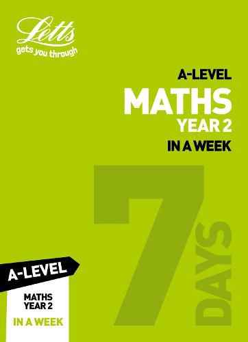 Cover image for A -level Maths Year 2 In a Week: Ideal for Home Learning, 2022 and 2023 Exams