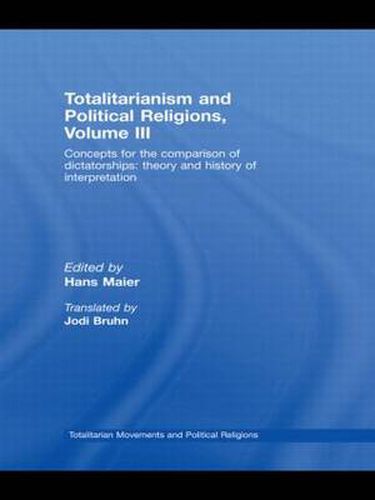 Cover image for Totalitarianism and Political Religions Volume III: Concepts for the Comparison Of Dictatorships - Theory & History of Interpretations