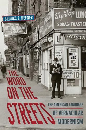 Cover image for The Word on the Streets: The American Language of Vernacular Modernism