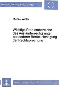 Cover image for Wichtige Problembereiche Des Auslaenderrechts Unter Besonderer Beruecksichtigung Der Rechtsprechung