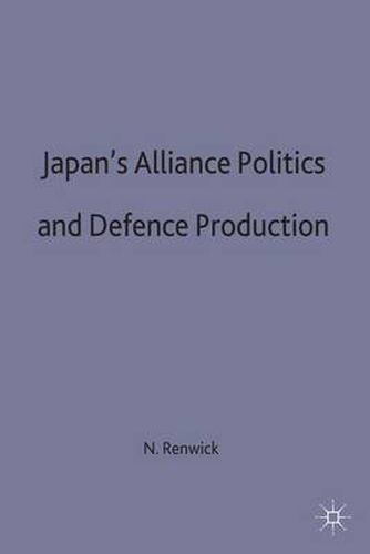 Cover image for Japan's Alliance Politics and Defence Production