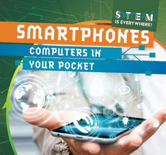 Smartphones: Computers in Your Pocket