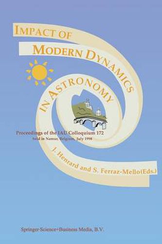 Cover image for Impact of Modern Dynamics in Astronomy: Proceedings of the IAU Colloquium 172 held in Namur (Belgium), 6-11 July 1998