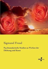 Cover image for Psychoanalytische Studien an Werken der Dichtung und Kunst