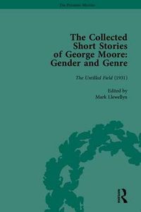 Cover image for The Collected Short Stories of George Moore: Gender and Genre