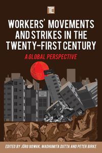 Cover image for Workers' Movements and Strikes in the Twenty-First Century: A Global Perspective