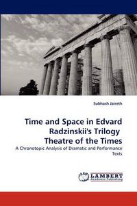 Cover image for Time and Space in Edvard Radzinskii's Trilogy Theatre of the Times