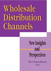 Cover image for Wholesale Distribution Channels: New Insights and Perspectives
