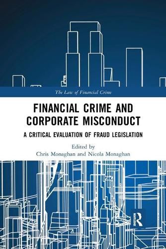Cover image for Financial Crime and Corporate Misconduct: A Critical Evaluation of  Fraud Legislation