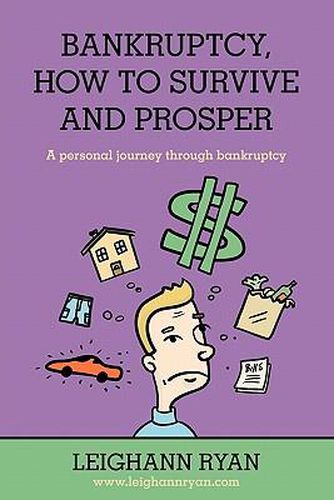 Cover image for Bankruptcy, How to Survive and Prosper: A personal journey through bankruptcy