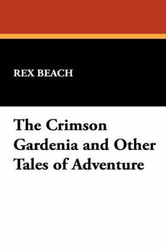 Cover image for The Crimson Gardenia and Other Tales of Adventure